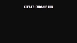 Read ‪KIT'S FRIENDSHIP FUN Ebook Free