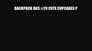 Read ‪BACKPACK BKS #29 CUTE CUPCAKES P PDF Free