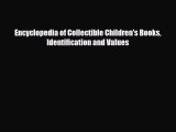 Read ‪Encyclopedia of Collectible Children's Books Identification and Values‬ Ebook Free