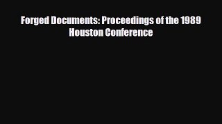 Read ‪Forged Documents: Proceedings of the 1989 Houston Conference‬ Ebook Free