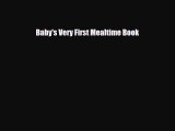 Read ‪Baby's Very First Mealtime Book Ebook Free