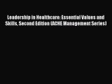 Read Leadership in Healthcare: Essential Values and Skills Second Edition (ACHE Management