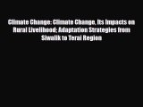 Download ‪Climate Change: Climate Change Its Impacts on Rural Livelihood Adaptation Strategies