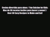 Download ‪Cocina divertida para ninos / Fun Cuisine for Kids: Mas de 30 recetas faciles para