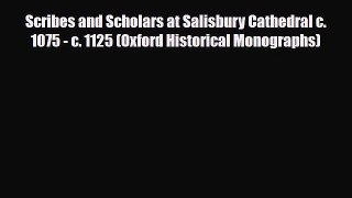 Read ‪Scribes and Scholars at Salisbury Cathedral c. 1075 - c. 1125 (Oxford Historical Monographs)‬