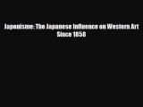Download ‪Japonisme: The Japanese Influence on Western Art Since 1858‬ PDF Free