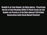 Read Health Is in Your Hands: Jin Shin Jyutsu - Practicing the Art of Self-Healing (With 51