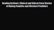 Read Healing by Heart: Clinical and Ethical Case Stories of Hmong Families and Western Providers