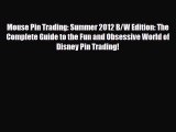 Read ‪Mouse Pin Trading: Summer 2012 B/W Edition: The Complete Guide to the Fun and Obsessive