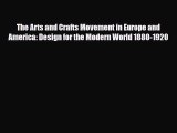 Read ‪The Arts and Crafts Movement in Europe and America: Design for the Modern World 1880-1920‬