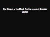 Download ‪The Chapel of the Magi: The Frescoes of Benozzo Gozzoli‬ Ebook Online