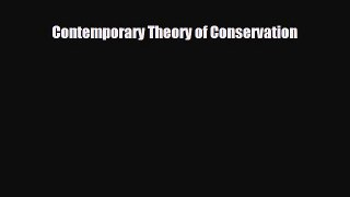 Read ‪Contemporary Theory of Conservation‬ Ebook Free