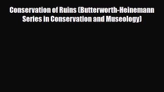Read ‪Conservation of Ruins (Butterworth-Heinemann Series in Conservation and Museology)‬ Ebook