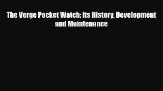 Download ‪The Verge Pocket Watch: Its History Development and Maintenance‬ PDF Free