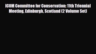 Download ‪ICOM Committee for Conservation: 11th Triennial Meeting Edinburgh Scotland (2 Volume