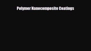 Download ‪Polymer Nanocomposite Coatings‬ PDF Free