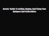 Read ‪Kovels' Guide To Selling Buying And Fixing Your Antiques And Collectibles‬ Ebook Free