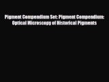 Read ‪Pigment Compendium Set: Pigment Compendium: Optical Microscopy of Historical Pigments‬