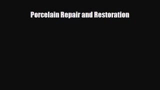 Read ‪Porcelain Repair and Restoration‬ Ebook Free