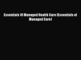 Read Essentials Of Managed Health Care (Essentials of Managed Care) PDF Free