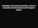 Download Touchdown!: 100 histórias divertidas curiosas e inusitadas do futebol americano (Portuguese