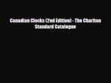 Read ‪Canadian Clocks (2nd Edition) - The Charlton Standard Catalogue‬ Ebook Free