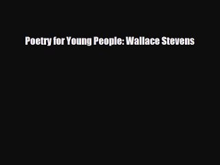 Read ‪Poetry for Young People: Wallace Stevens Ebook Online
