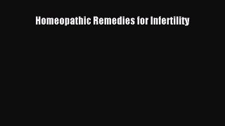 Read Homeopathic Remedies for Infertility Ebook Free