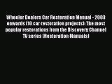 Read Wheeler Dealers Car Restoration Manual - 2003 onwards (10 car restoration projects): The