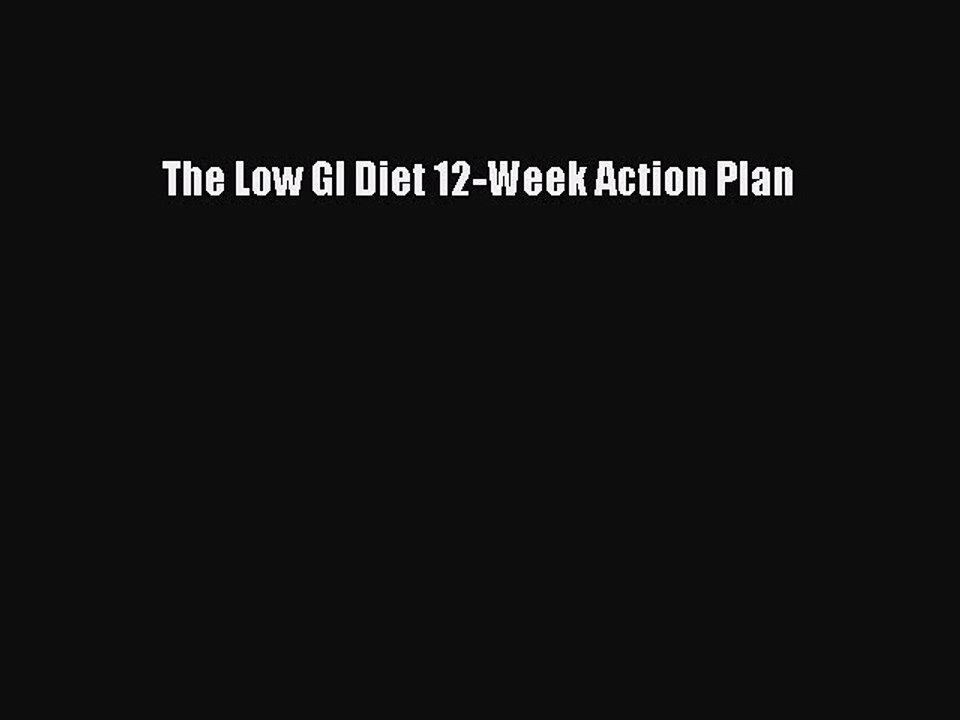 [PDF] The Low GI Diet 12-Week Action Plan [Download] Full Ebook