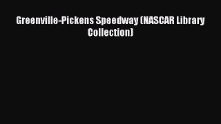 Read Greenville-Pickens Speedway (NASCAR Library Collection) Ebook Free