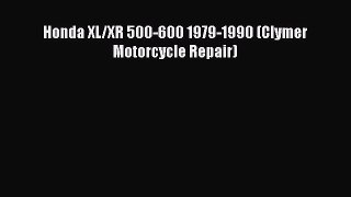 Read Honda XL/XR 500-600 1979-1990 (Clymer Motorcycle Repair) PDF Online