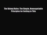 [PDF] The Skinny Rules: The Simple Nonnegotiable Principles for Getting to Thin [Download]