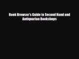 Read ‪Book Browser's Guide to Second Hand and Antiquarian Bookshops‬ Ebook Free