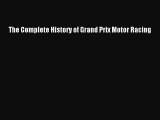 Read The Complete History of Grand Prix Motor Racing Ebook Free