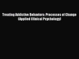 [PDF] Treating Addictive Behaviors: Processes of Change (Applied Clinical Psychology) [Download]