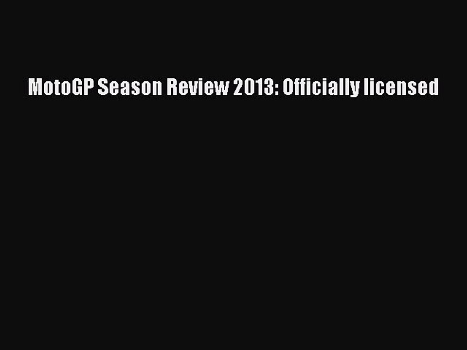 Download MotoGP Season Review 2013: Officially licensed PDF Free