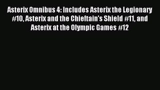 Read Asterix Omnibus 4: Includes Asterix the Legionary #10 Asterix and the Chieftain's Shield