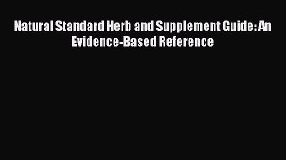 Read Natural Standard Herb and Supplement Guide: An Evidence-Based Reference Ebook Free
