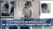 Attentats à Bruxelles: Un 3e suspect activement recherché