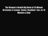[PDF] The Women's Health Big Book of 15-Minute Workouts: A Leaner Sexier Healthier You--In
