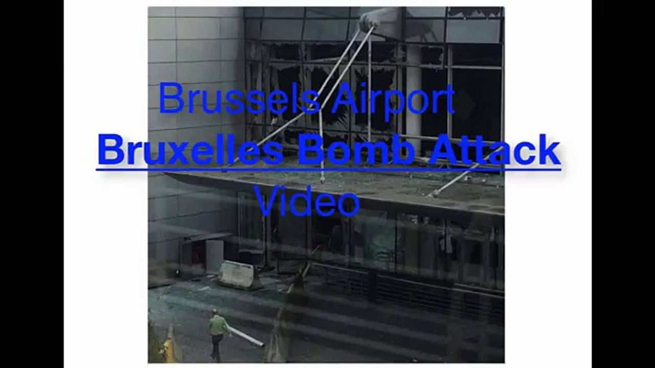 Brussels Bruxelles Airport Two Bomb Attacks Video, Belgium