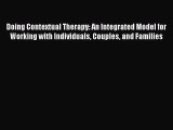 [PDF] Doing Contextual Therapy: An Integrated Model for Working with Individuals Couples and