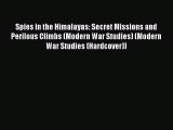 Read Spies in the Himalayas: Secret Missions and Perilous Climbs (Modern War Studies) (Modern