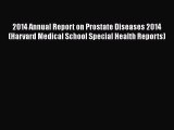 [PDF] 2014 Annual Report on Prostate Diseases 2014 (Harvard Medical School Special Health Reports)