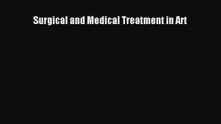 Read Surgical and Medical Treatment in Art Ebook Free