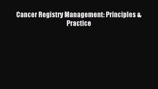 Read Cancer Registry Management: Principles & Practice Ebook Free