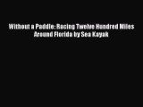 Read Without a Paddle: Racing Twelve Hundred Miles Around Florida by Sea Kayak Ebook Online