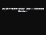 Read Lost Ski Areas of Colorado's Central and Southern Mountains Ebook Free