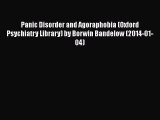 [PDF] Panic Disorder and Agoraphobia (Oxford Psychiatry Library) by Borwin Bandelow (2014-01-04)